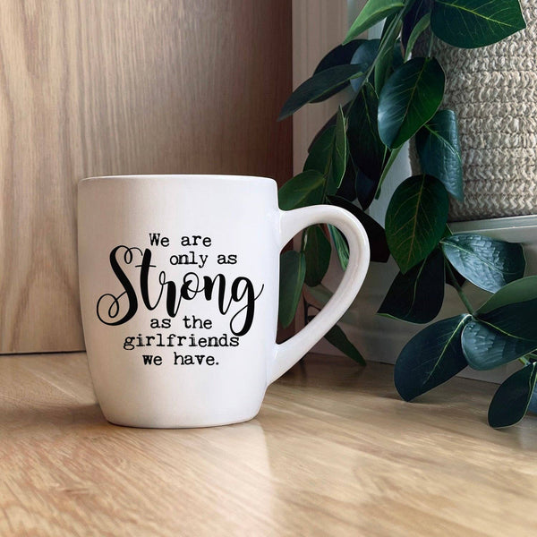 Strong Girlfriends Mug
