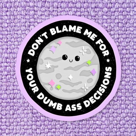 Don't Blame Me Sticker