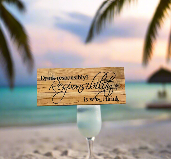 Drink Responsibly? Sign