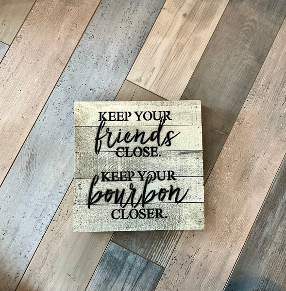 Friends Bourbon Sign