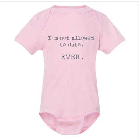 I'm Not Allowed To Date Onesie