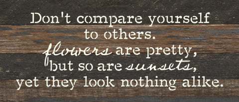 Don't Compare Yourself Sign