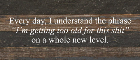 Too Old Sign