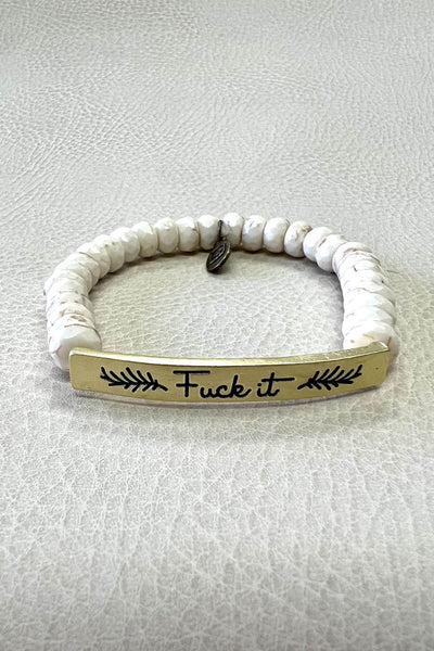 Fuck It Bracelet
