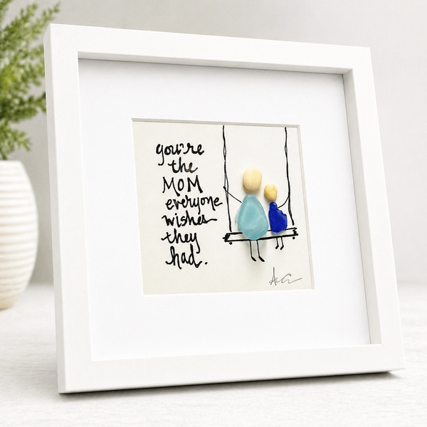 You're The Mom Sea Glass Art