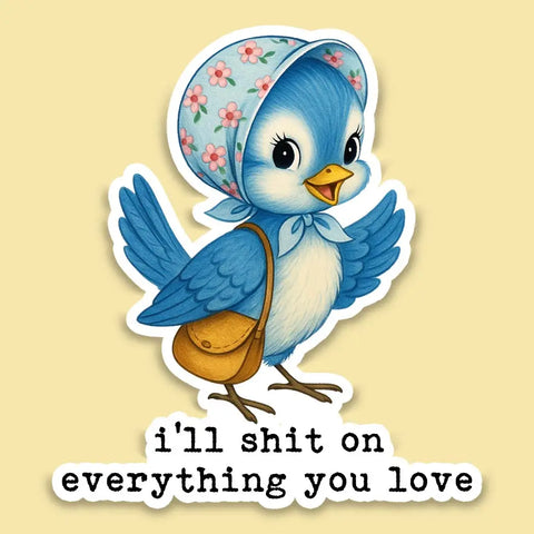 Everything You Love Sticker