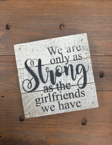 Strong Girlfriends Sign