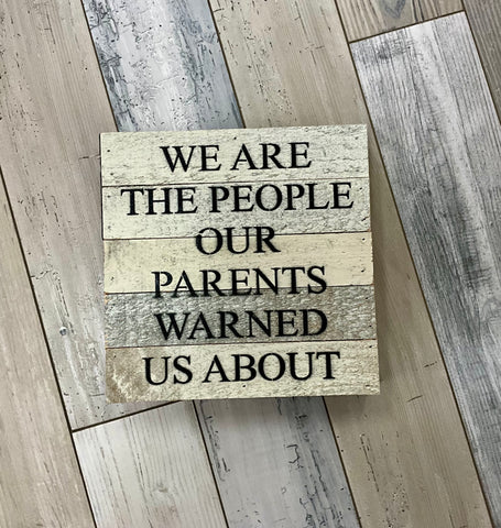 Parents Warned Us Sign