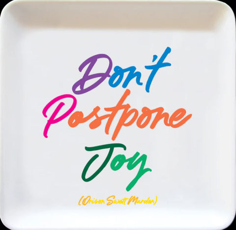 Don't Postpone Joy Trinket Tray