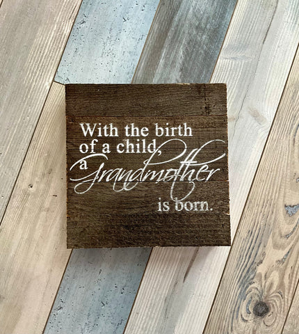 A Grandmother Is Born Sign