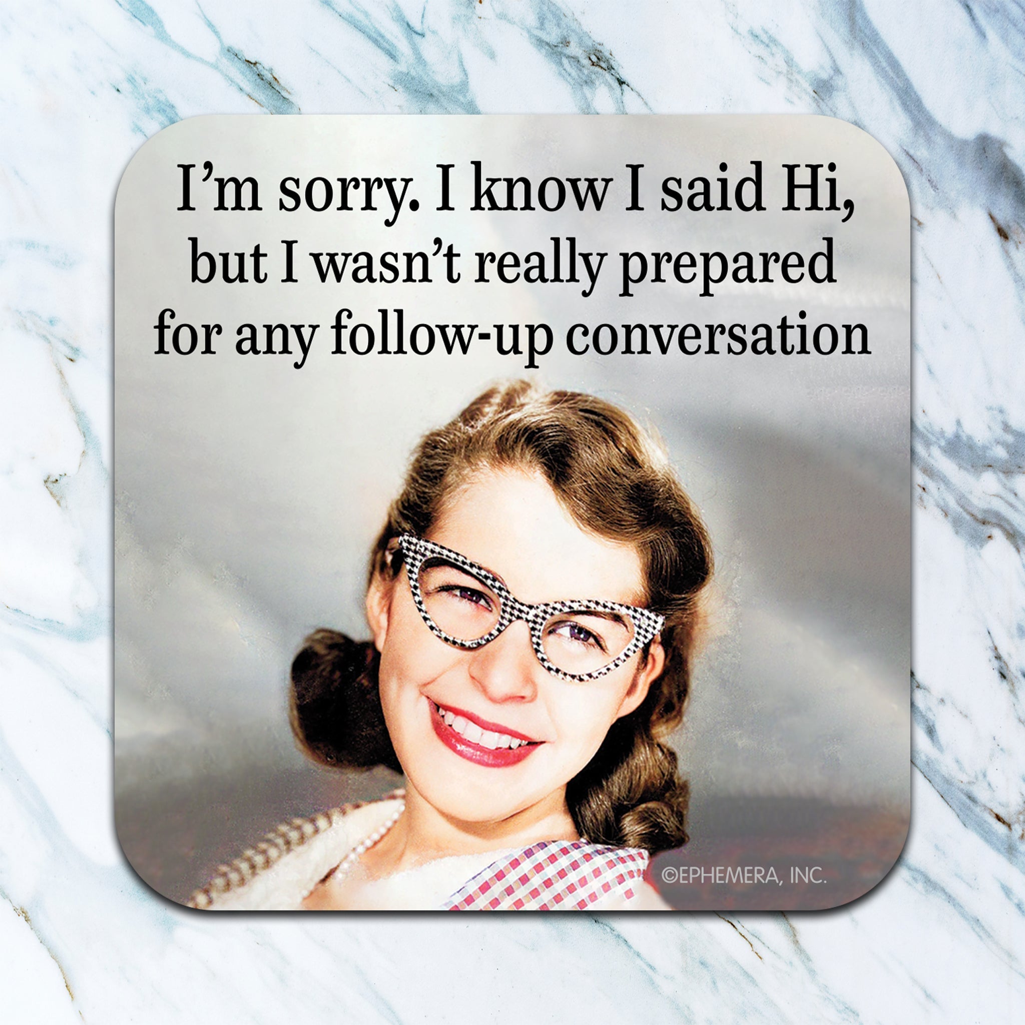 I Know I Said Hi Coaster