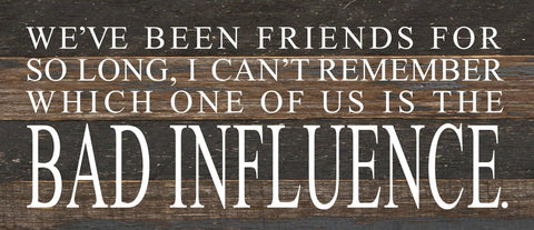 Friends For So Long Sign