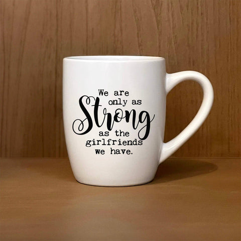 Strong Girlfriends Mug