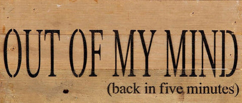 Out Of My Mind Sign