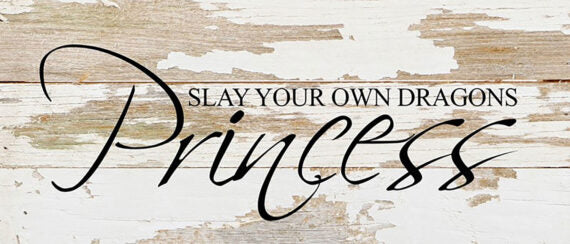 Slay Your Dragons Sign