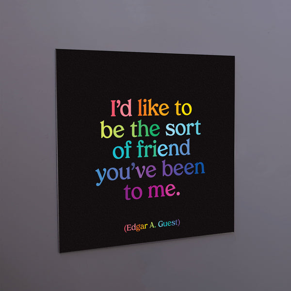 The Sort Of Friend Magnet