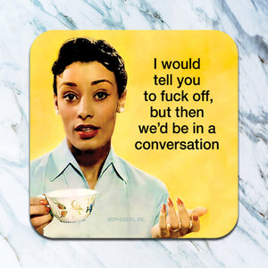 I Would Tell You Coaster